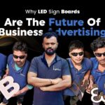 Why LED Signboards Are the Future of Business Advertising