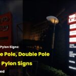 Types of Pylon Signs: Single Pole, Double Pole & LED Pylon Signs Explained